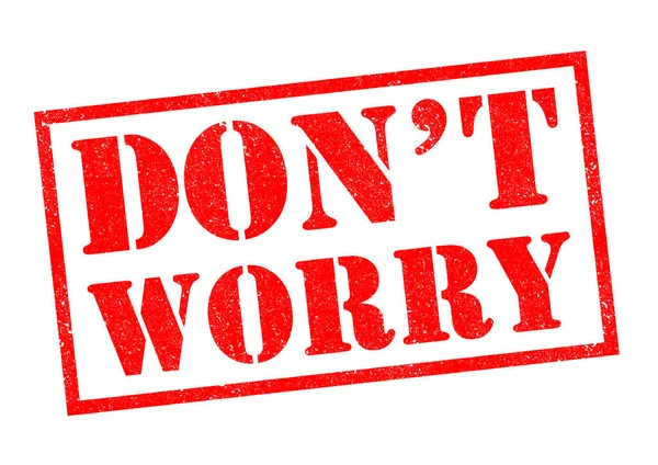 Dont Worry Red Rubber Stamp White Background — Stock Photo, Image