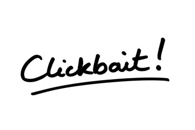 Clickbait! handwritten on a white background. clipart