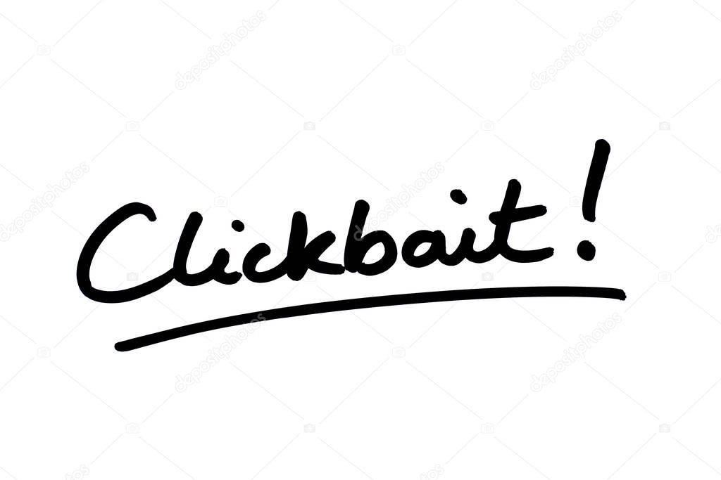 Clickbait! handwritten on a white background.