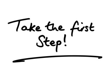 Take the first Step! handwritten on a white background. clipart