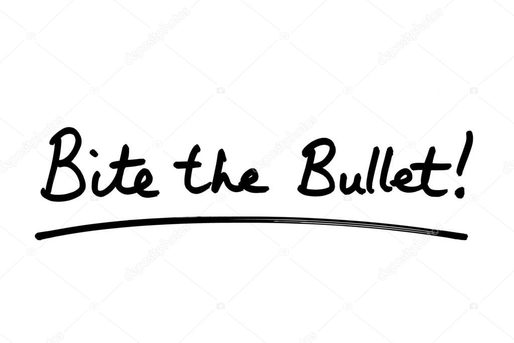 Bite the Bullet! handwritten on a white background.