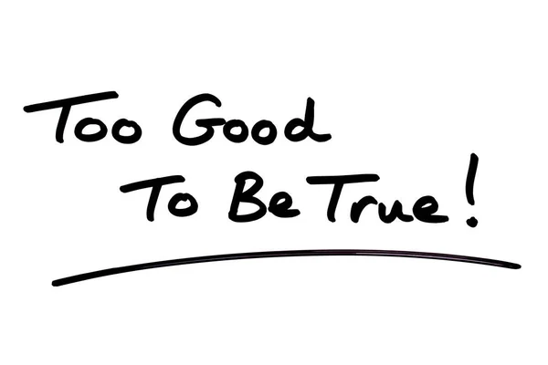 Too Good True Handwritten White Background — Stock Photo, Image