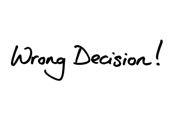 Wrong Decision Handwritten White Background — Stock Photo, Image