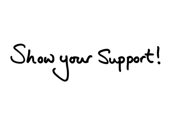 Show Your Support Handwritten White Background — Stock Photo, Image