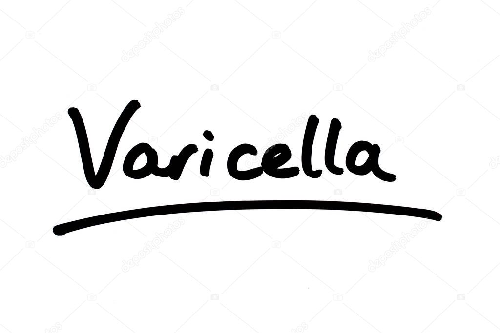 The word Varicella, more commonly known as Chickenpox, handwritten on a white background.