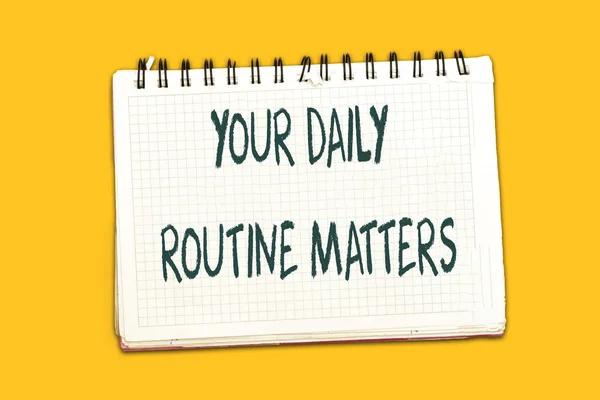 Your Daily Routine Matters concept for practice of regularly with pencil