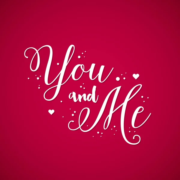 Dia dos Namorados fundo com texto "Você e eu". Útil para cartões, convites e valentines . —  Vetores de Stock