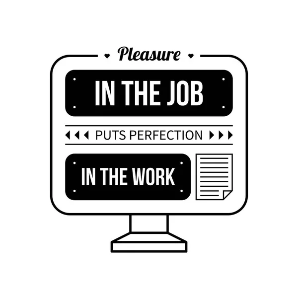 Typographic poster with aphorism "Pleasure in the job puts perfection in the work". Black letters on white background. — Stock Vector