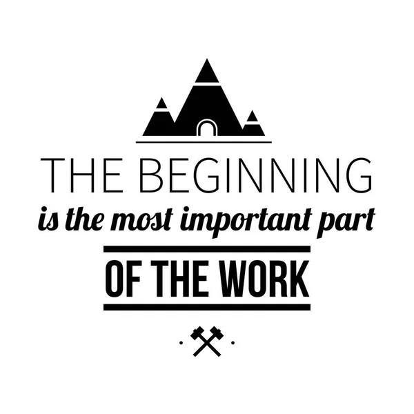 Affiche typographique avec aphorisme "Le début est la partie la plus importante de l'œuvre". Lettres noires sur fond blanc . — Image vectorielle