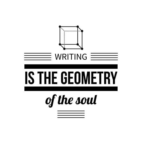 Cartaz tipográfico com aforismo "A escrita é a geometria da alma". Letras pretas sobre fundo branco . —  Vetores de Stock