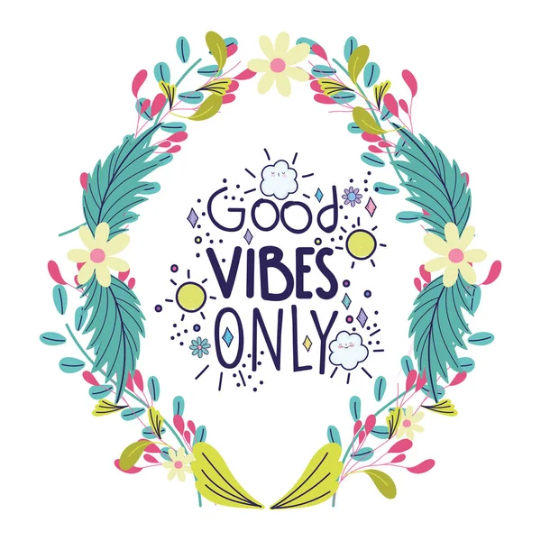 Good vibes only wreath flowers floral foliage decoration — Stock Vector