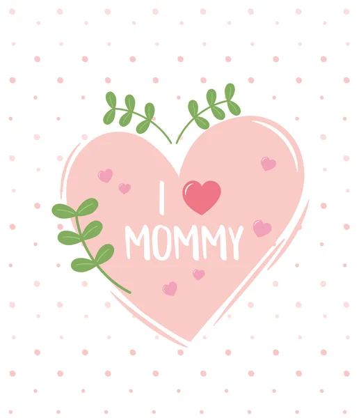 Happy mothers day, i love mommy heart foliage dots background card — Stock vektor