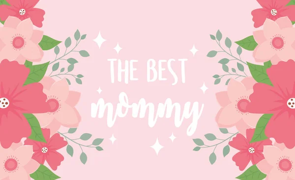 Happy mothers day, the best mommy flowers floral decoration — Stock vektor