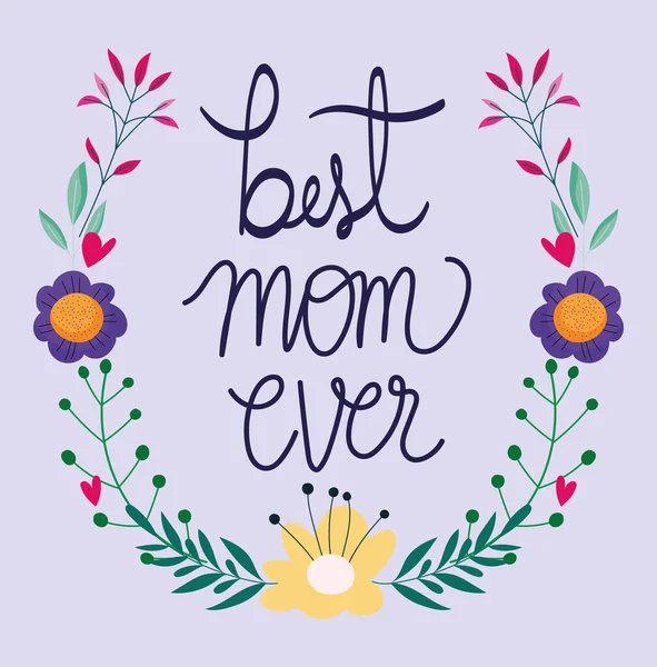 Felice giorno delle madri, migliore mamma mai lettering fiori card — Vettoriale Stock