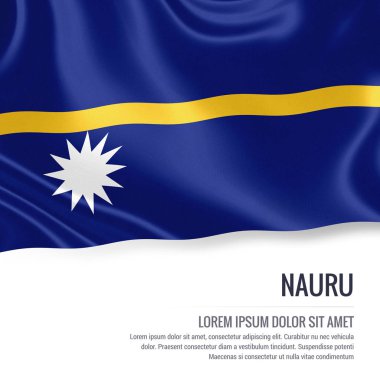Nauru bayrak. İzole beyaz arka planda beyaz metin alanının reklam mesaj ile Nauru sallayarak ipeksi bayrak. 3D render.