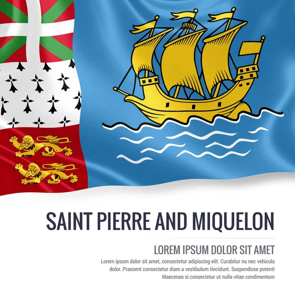 Bandeira de São Pedro e Miquelon. Bandeira sedosa de Saint Pierre e Miquelon acenando em um fundo branco isolado com a área de texto branco para sua mensagem de anúncio. Renderização 3D . — Fotografia de Stock