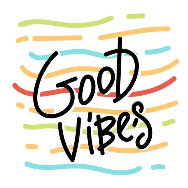 Good vibes card. Hand drawn lettering background. Modern brush calligraphy. Hand drawn lettering background. Ink illustration. Isolated on white background. — Stock Vector