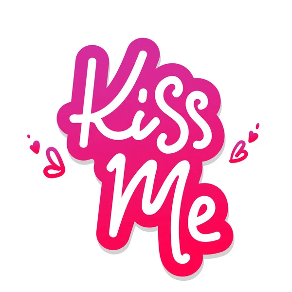 Kyss mig. Kärlek romantisk Alla hjärtans dag kort rosa på vit bakgrund. Typografisk affisch med handritad citat. Vektorbokstäver. Kalligrafi för banderoller, etiketter skyltar, tryck, affischer, webb telefon fall. — Stock vektor