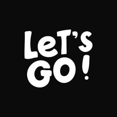 Hadi vektör kartına gidelim. El çizimi illüstrasyon ifadesi. Davetiye ve tebrik kartı, tişört, parmak izi ve posterler için el yazısı modern fırça kaligrafisi.