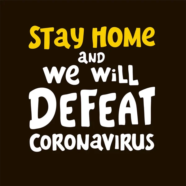 Quédate Casa Derrotaremos Coronavirus Letras Manténgase Saludable Ayudar Otros Precaución — Vector de stock