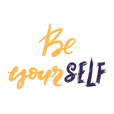 Kendin ol - Sarı el çizimi harf yazma metni, motivasyon ve ilham olumlu alıntı, kaligrafi vektör çizimi