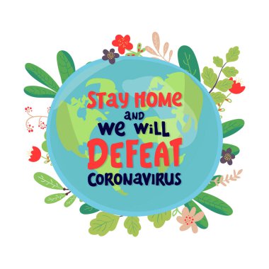 Evde kal. Coronavirus 'u yeneceğiz. Harfler Dünya Gezegeni ile sağlıklı kalacaktır. Coronavirus 2019-nCov virüsünden korunmak için karantina önlemi. Corona küresel sorunu viral yayıldı.