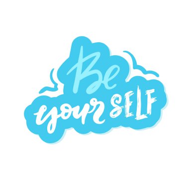 Kendin ol - beyaz el çizimlerinde sarı yazı, motivasyon ve ilham kaynağı pozitif alıntı, hat vektörü çizimi, mavi etiket