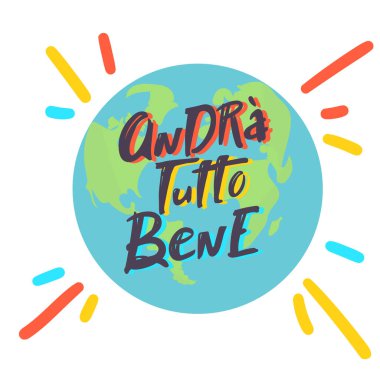 İtalyan sloganı her şey yoluna girecek, Andra Tutto Bene. Dünya harfleri, el çizimi vektör çizimi. İtalya 'nın ilham verici umut mesajı