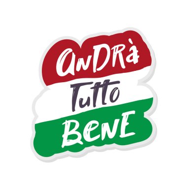 İtalyan sloganı her şey yoluna girecek, Andra Tutto Bene. El çizimi vektör çizimi. İtalya 'nın ilham verici umut mesajı. Çıkartma. İtalya