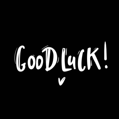 İyi şanslar Typographic tasarımı. Alıntılı tebrik kartı. Fotoğraf kaplaması olarak kullanılabilir. El çizimi tipografi vektörü. İlham harfleri. Kaligrafik tasarım. El yazısıyla yazılmış bir cümle. Siyah üzerine izole edilmiş.