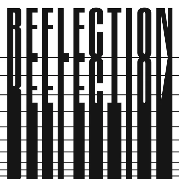 Le mot - réflexion. Concept de composition. Polices géométriques décoratives, noir et blanc. Art abstrait — Image vectorielle