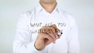 Ne sen beklemeye camına adam yazmak için mi