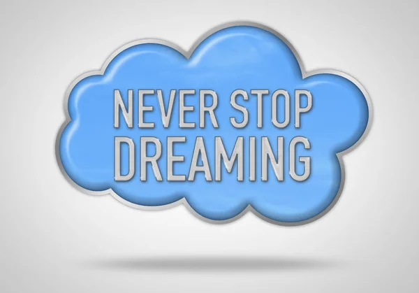 Never Stop Dreaming Motivational Concept — Stock Photo, Image