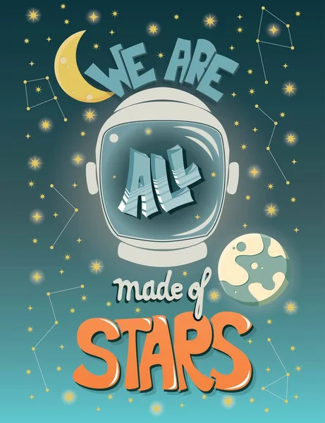 Todos estamos hechos de estrellas, tipografía diseño de póster moderno con casco astronauta — Vector de stock