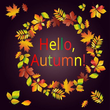 Merhaba, sonbahar. Çok renkli metin sonbahar akçaağaç yapılan bir çerçeve içinde bırakır, meşe, kestane, vb. Kartpostal, arka plan.