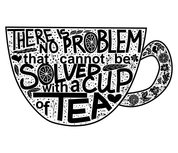 Quote Problem Could Solved Cup Tea Lettering Inscribed Shape Cup — Stock Vector