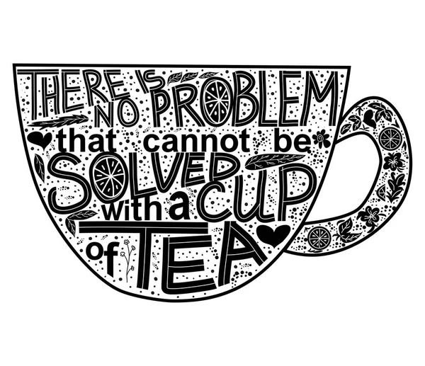 Quote Problem Could Solved Cup Tea Lettering Inscribed Shape Cup — Stock Vector