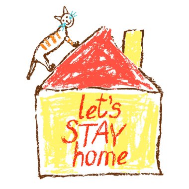 Evde kal, akılda kalıcı, gösterişli afiş. Coronavirus Covid-19 karantina motivasyon pankartı. Aile, çocuklar içeride. Çocuk eli gibi sakince resim çizmeye devam et. Çatıda el yazısı ve kedi var. 