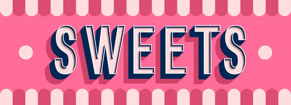 Sweets Banner типографский дизайн . — стоковый вектор