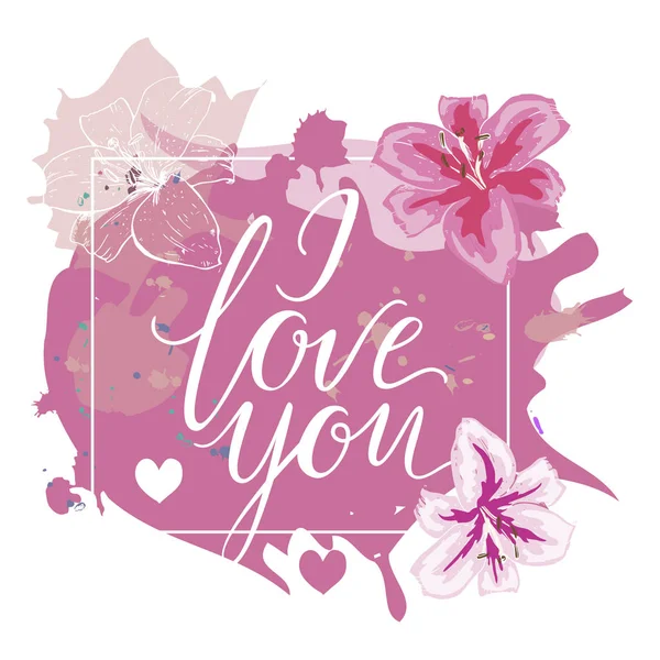 我爱你用粉红色的水彩飞溅和百合花手绘刻字。矢量插图. — 图库矢量图片
