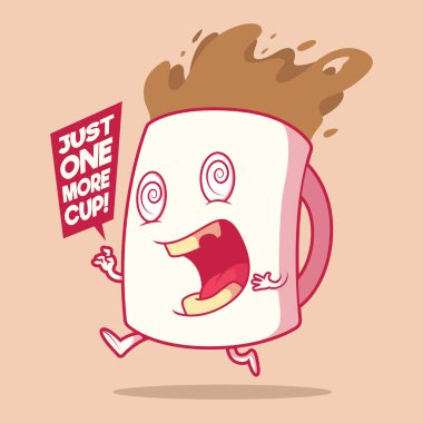 Crazy Coffee cup vector illustration. Motivation, inspiration design concept