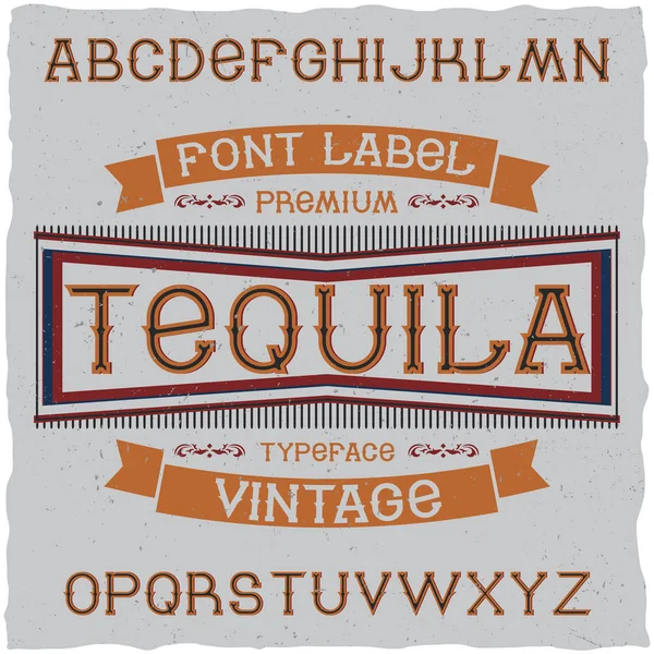 Vintage label fonte chamada Tequila . — Vetor de Stock