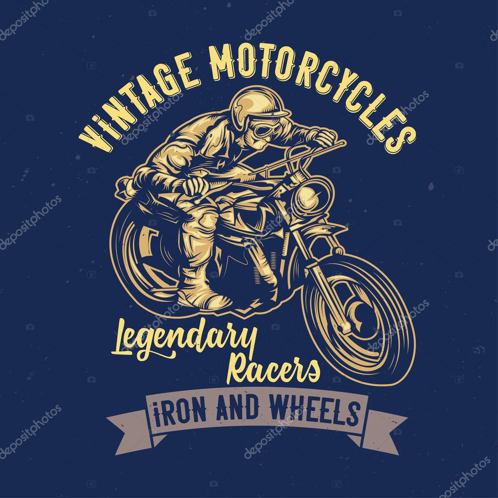 T-shirt or poster design with illustration of classic man on motorcycle