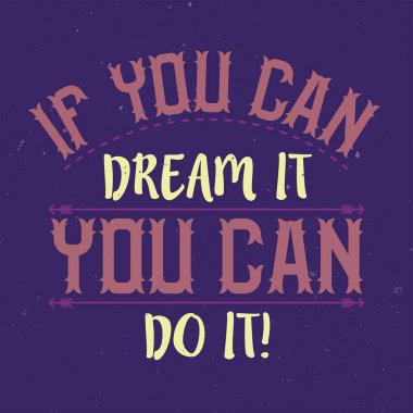 Motivasyon posteri. İnspirational alıntı tasarım.