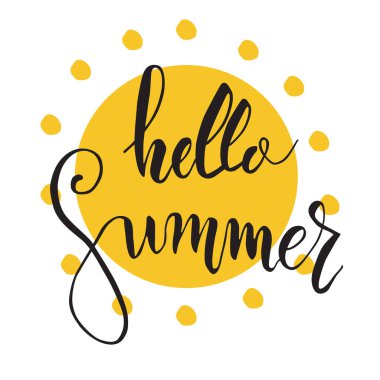 Yaz yazı kompozisyon Merhaba. Sarı güneşin arka plan üzerinde siyah metin ile ilham alıntı olduğunu. Vektör çizim afişler, posterler, tişörtler, kartlar