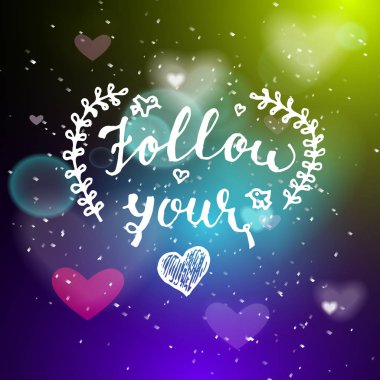 Senin kalp el olumlu teklif, hat poster vektör çizim harflerle yazılı izleyin. Sevgililer günü kartı hat. Arka planda gösteri. Vektör iç a tasarı ile tuttu