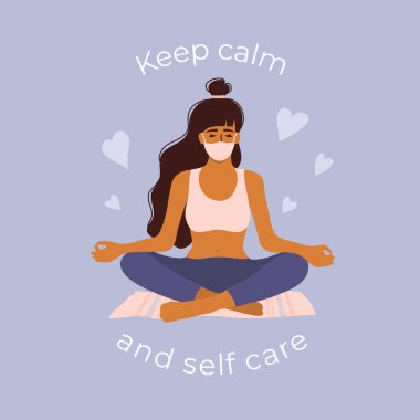 Sakin ol ve kendine iyi bak posteri. Koruyucu maskeli sevimli kız yoga yapıyor. Genç bir kadın nilüfer çiçeği pozisyonunda oturuyor. Evde kal, dengeli ve pozitif ol. Coronavirus karantina kilidi. Vektör illüstrasyonu.