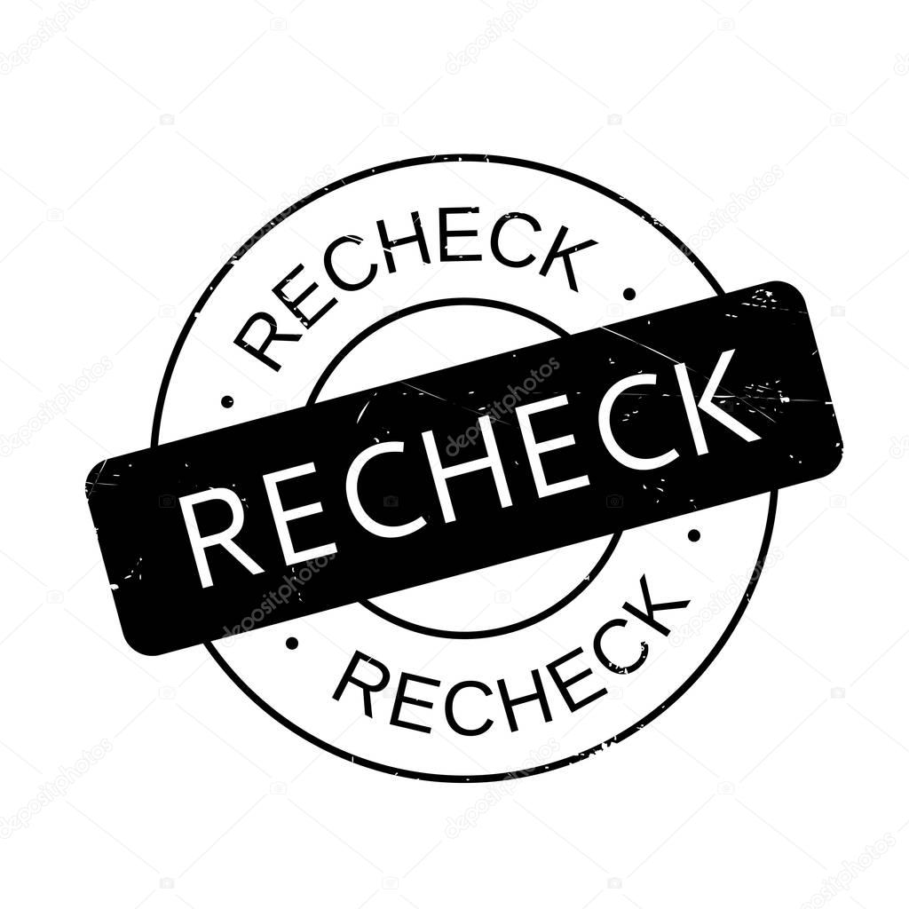 Recheck rubber stamp