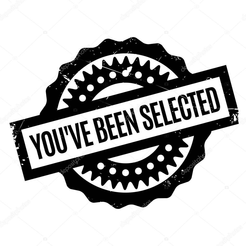 You have Been Selected rubber stamp