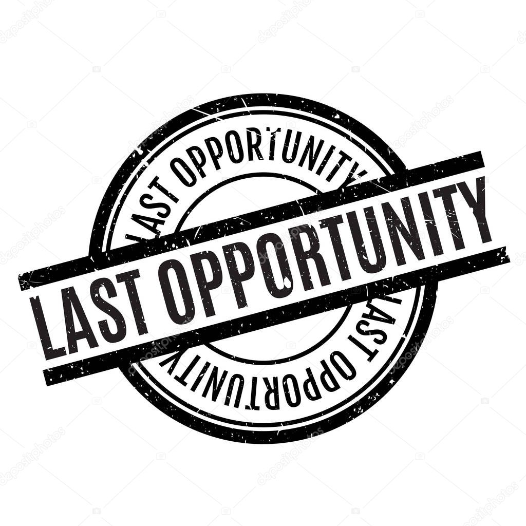 Last Opportunity rubber stamp